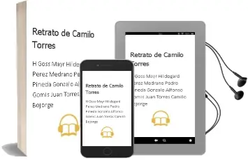 Descargar AudioLibro Retrato de Camilo Torres de H. / Goss Mayr, Hildegard / Perez Medrano, Pedro / Pineda, Gonzalo Alfonso / Gomis, Juan / Torres, Camilo Bojorge año 1990