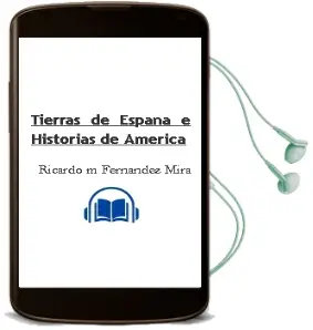 Descargar AudioLibro Tierras de España e Historias de America de Ricardo M. Fernandez Mira año 1990