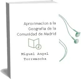 Descargar AudioLibro Aproximacion a la Geografia de la Comunidad de Madrid de Miguel Angel Torremocha año 1990