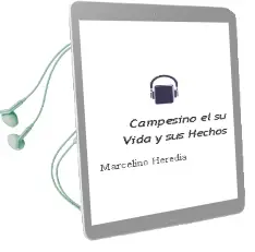 Descargar AudioLibro Campesino - el. su Vida y sus Hechos de Marcelino Heredia año 1990