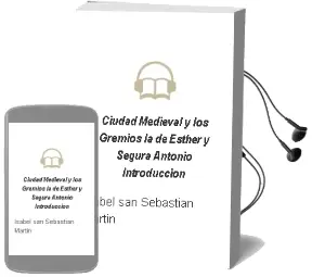 Descargar AudioLibro Ciudad Medieval y los Gremios - la de Esther Y Segura, Antonio (Introduccion De Isabel San Sebastian) Martin año 1990