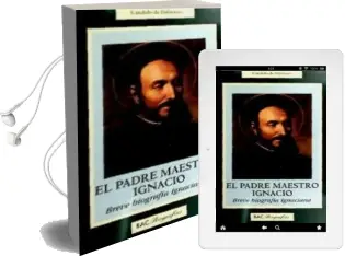 Descargar AudioLibro El Padre Maestro Ignacio. Breve Biografía Ignaciana de Cándido De Dalmases año 1990