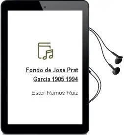 Descargar AudioLibro Fondo de José Prat García (1905-1994) de Ester Ramos Ruiz año 1990