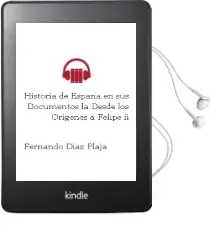 Descargar AudioLibro Historia de España en sus Documentos - la: Desde los Origenes a Felipe ii de Fernando Diaz Plaja año 1990