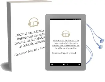 Descargar AudioLibro Historia de la Ermita y la Hermandad de Nuestra Señora de la Natividad de la Villa de Cercedilla de Cesareo Miguel Y Eced año 1990
