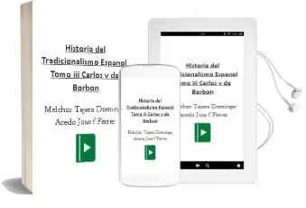 Descargar AudioLibro Historia del Tradicionalismo Español. Tomo Iii: Carlos v de Borbon de Melchor / Tejera, Domingo / Acedo, Jose F. Ferrer año 1990
