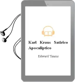 Descargar AudioLibro Karl Kraus: Satirico Apocaliptico de Edward Timms año 1990
