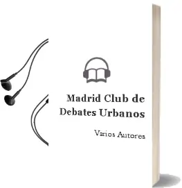 Descargar AudioLibro Madrid. Club de Debates Urbanos de Varios Autores año 1990