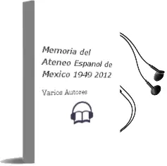 Descargar AudioLibro Memoria del Ateneo Español de Mexico 1949-2012 de Varios Autores año 1990