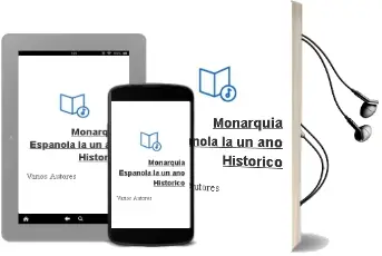Descargar AudioLibro Monarquia Española - la. un año Historico de Varios Autores año 1990