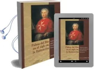 Descargar AudioLibro Palma del río en el Siglo de la Ilustración. Análisis Sociológico y Político-Administrativo del Señorío de los Portocarrero de Juan Antonio Zamora Caro año 1990