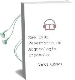 Descargar AudioLibro Rae 1982. Repertorio de Arqueologia Española de Varios Autores año 1990