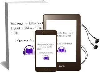 Descargar AudioLibro Seis Años Malditos - los (la Ingratitud del rey 1814-1820) de S. Canovas Cervantes año 1990