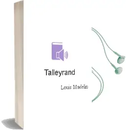 Descargar AudioLibro Talleyrand de Louis Madelin año 1990