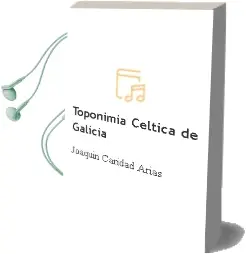 Descargar AudioLibro Toponimia Céltica de Galicia de Joaquín Caridad Arias año 1990