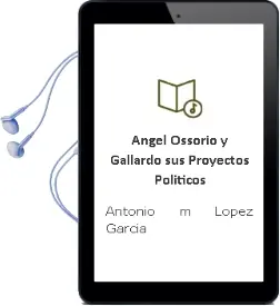 Descargar AudioLibro Ángel Ossorio y Gallardo sus Proyectos Políticos de Antonio M. López García año 1990