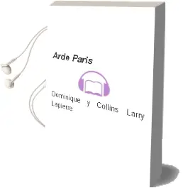 Descargar AudioLibro ¿Arde Paris? de Dominique Y Collins, Larry Lapierre año 1990