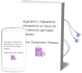 Descargar AudioLibro Argentinos y Palestina - Los. Llamamiento en Favor de los Derechos del Pueblo Palestino de Pablo (Compilador) Cristiano año 1990