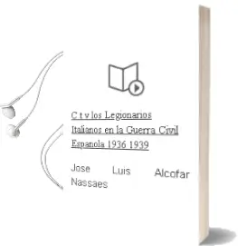 Descargar AudioLibro C.T.V. los Legionarios Italianos en la Guerra Civil Española 1936-1939 de Jose Luis Alcofar Nassaes año 1990