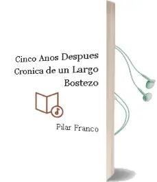 Descargar AudioLibro Cinco Años Despues. Cronica de un Largo Bostezo de Pilar Franco año 1990