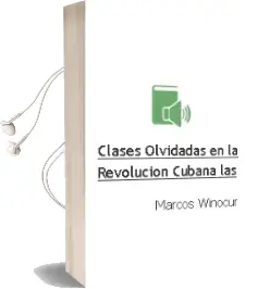 Descargar AudioLibro Clases Olvidadas en la Revolucion Cubana - las de Marcos Winocur año 1990