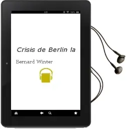 Descargar AudioLibro Crisis de Berlin - la de Bernard Winter año 1990