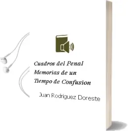 Descargar AudioLibro Cuadros del Penal. Memorias de un Tiempo de Confusion de Juan Rodriguez Doreste año 1990
