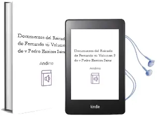 Descargar AudioLibro Documentos del Reinado de Fernando Vii. Volumen 2 de V. Pedro (Escritos) Sainz De Andino año 1990