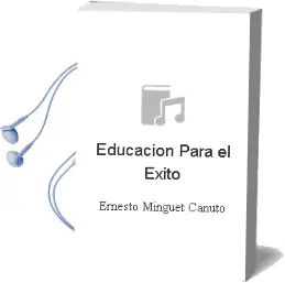Descargar AudioLibro Educación para el Éxito de Ernesto Minguet Canuto año 1990