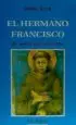 AudioLibro El Hermano Francisco. el Santo que no Muere de Daniel Elcid Celigueta