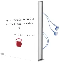 Descargar AudioLibro Futuro de España Nace un Poco Todos los Días - el de Emilio Romero año 1990