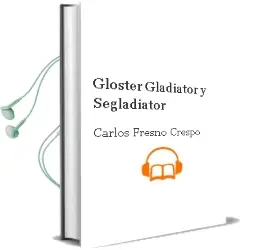 Descargar AudioLibro Gloster Gladiator y Segladiator de Carlos Fresno Crespo año 1990