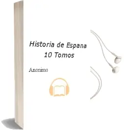 Descargar AudioLibro Historia de España (10 Tomos) de Anonimo año 1990