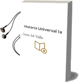 Descargar AudioLibro Historia Universal - la de Juan Del Valle año 1990