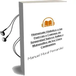 Descargar AudioLibro Homenaje Filatélico a las Fuerzas y Cuerpos de Seguridad Sobres, Sellos y Matasellos de los Cinco Continentes de Manuel Moral Fernández año 1990