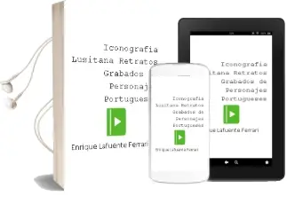 Descargar AudioLibro Iconografia Lusitana. Retratos Grabados de Personajes Portugueses de Enrique Lafuente Ferrari año 1990