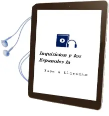 Descargar AudioLibro Inquisicion y los Españoles - la de Jose A. Llorente año 1990