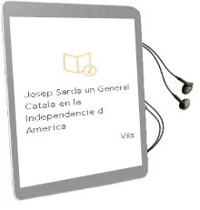 Descargar AudioLibro Josep Sarda un General Catala en la Independencie d America de Vila año 1990