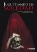 AudioLibro Jugueteando en Soledad de José Trinidad Olvera Rodríguez