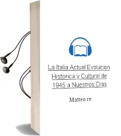 Descargar AudioLibro La Italia Actual : Evolución Histórica y Cultural de 1945 a Nuestros Días de Matteo Re año 1990