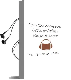 Descargar AudioLibro Las Tribulaciones y los Gozos de Pachín y Pachán en el mar de Jaume Cortés Boada año 1990