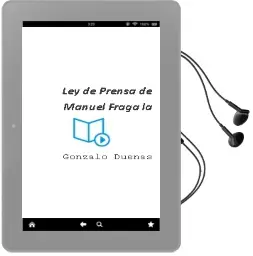Descargar AudioLibro Ley de Prensa de Manuel Fraga - la de Gonzalo Dueñas año 1990
