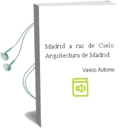 Descargar AudioLibro Madrid a ras de Cielo Arquitectura de Madrid de Varios Autores año 1990