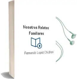 Descargar AudioLibro Nosotros. Relatos Familiares de Fernando Lopez Chicheri año 1990