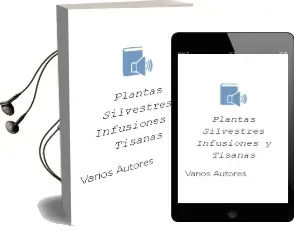 Descargar AudioLibro Plantas Silvestres Infusiones y Tisanas de Varios Autores año 1990