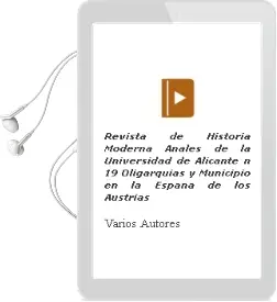 Descargar AudioLibro Revista de Historia Moderna. Anales de la Universidad de Alicante. nº 19: Oligarquias y Municipio en la España de los Austrias de Varios Autores año 1990
