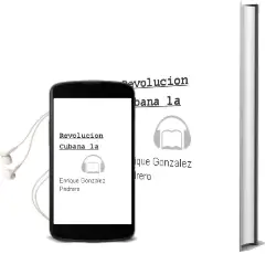 Descargar AudioLibro Revolucion Cubana - la de Enrique Gonzalez Pedrero año 1990