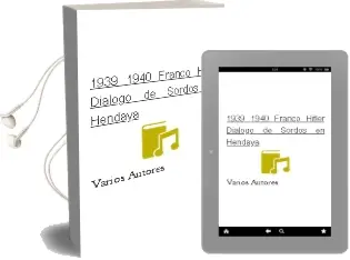 Descargar AudioLibro 1939-1940 Franco-Hitler: Diálogo de Sordos en Hendaya de Varios Autores año 1990