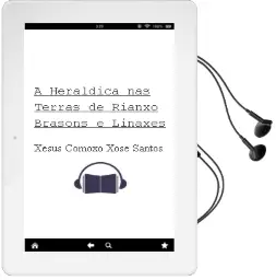 Descargar AudioLibro A Heraldica nas Terras de Rianxo: Brasons e Linaxes de Xesus/Comoxo,Xose Santos año 1990
