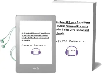 Descargar AudioLibro Actividades Militares y Paramilitares en y Contra Nicaragua (Nicaragua c. Estados Unidos). Corte Internacional de Justicia de Augusto Zamora R. año 1990